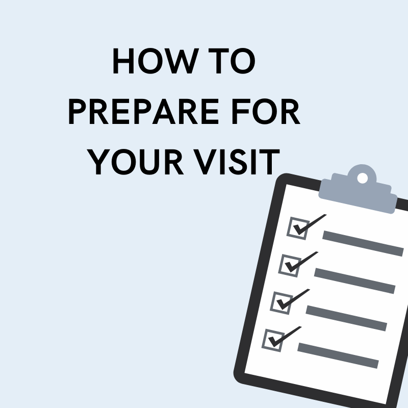 How to prepare for your visit